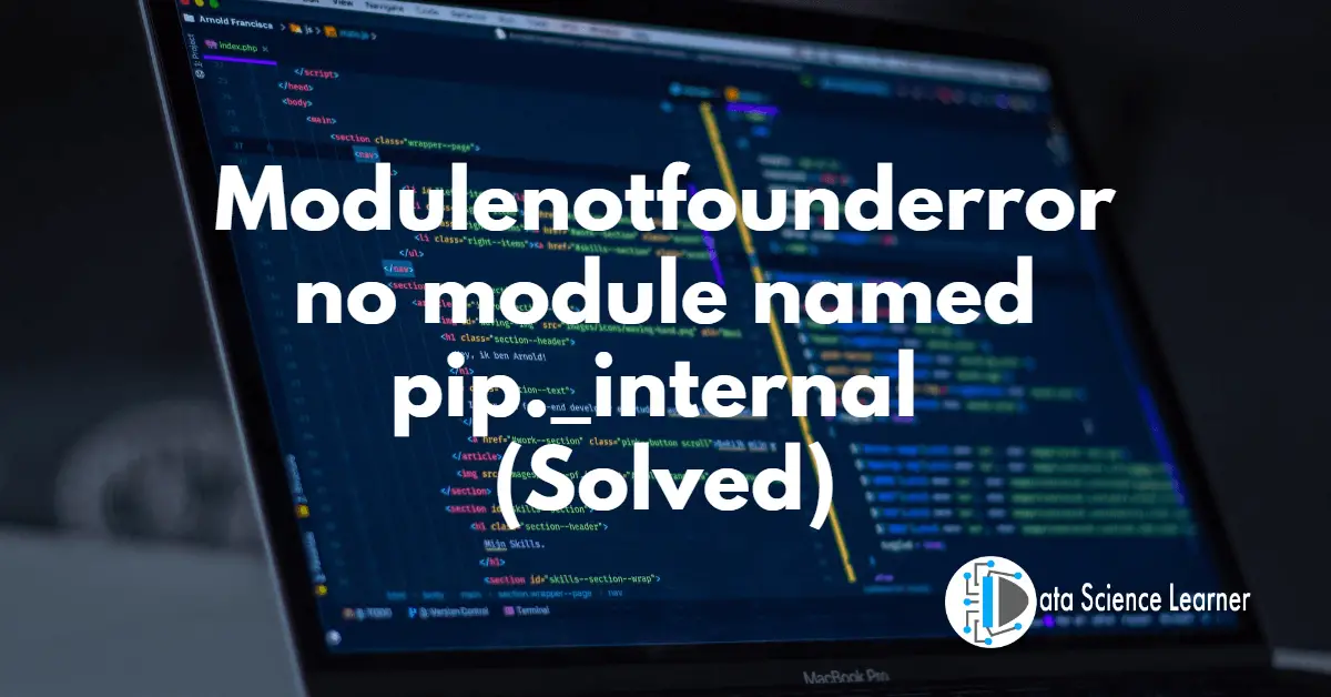 Modulenotfounderror_ no module named pip._internal (Solved)