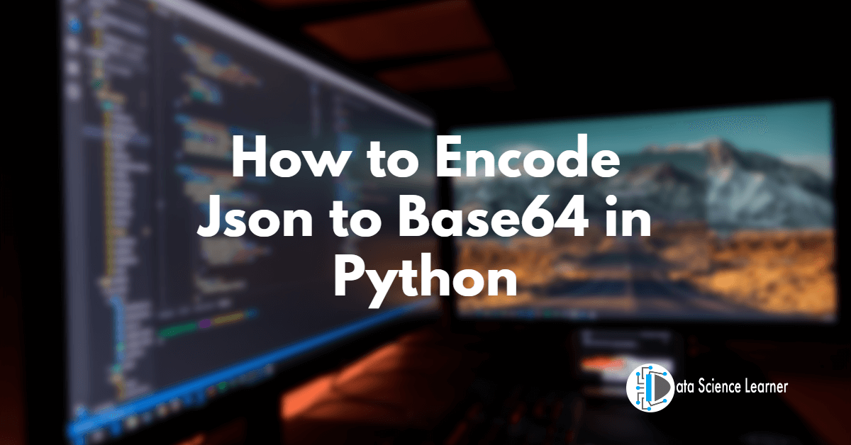How to Encode Json to Base64 in Python