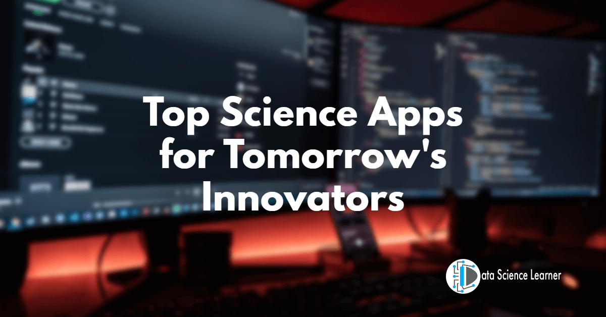 Top Science Apps for Tomorrow's Innovators