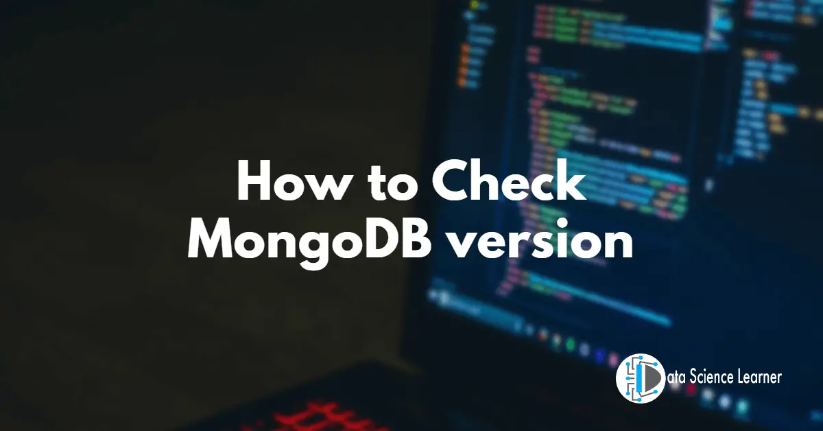 How to Check MongoDB version : 4 Best Examples